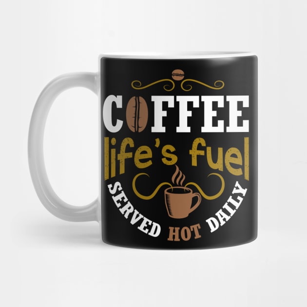 Coffee life's fuel served hot daily by Mande Art